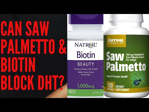 Can Saw Palmetto and Biotin Block DHT?